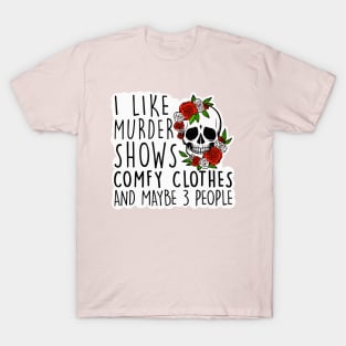 Murder Shows, True Crime! T-Shirt